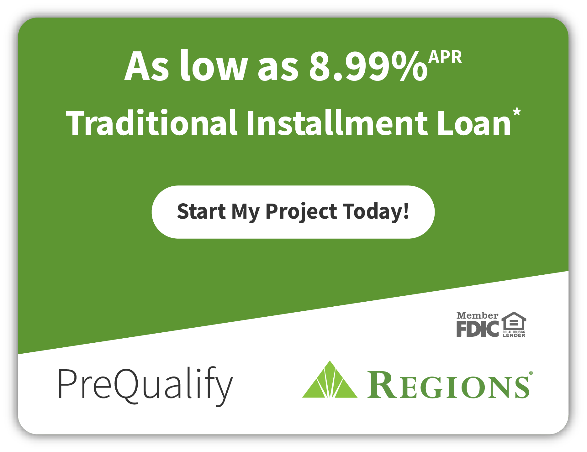 As low as 8.99% APR Traditional Installment Loan — Start My Project Today with Regions Bank